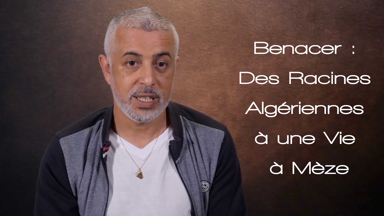 Benacer : Des Racines Algériennes à une Vie à Mèze