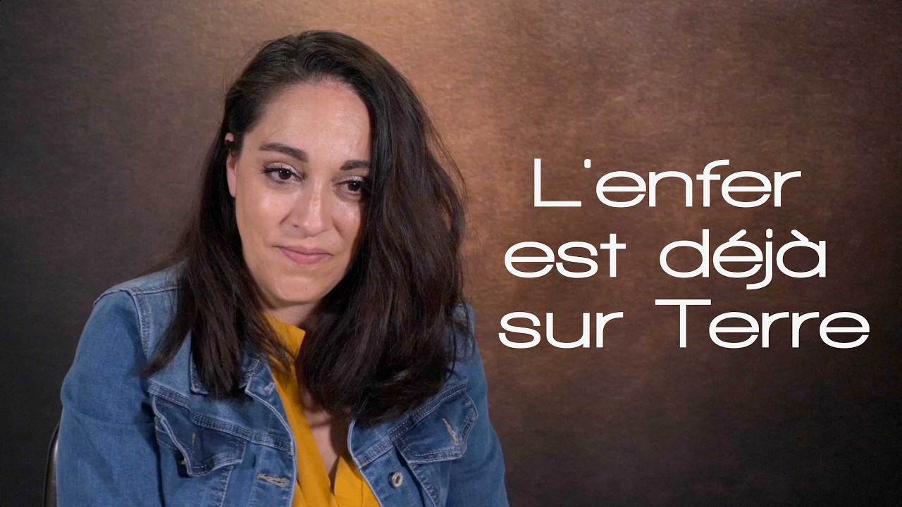 Pour Karine, l'enfer est déjà sur Terre